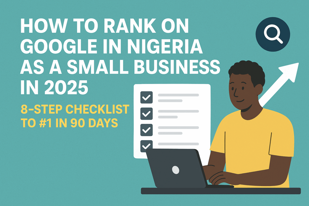 How to Rank on Google in Nigeria as a Small Business in 2025